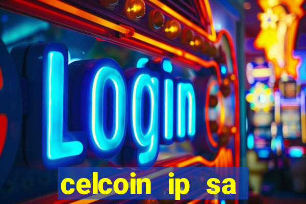 celcoin ip sa plataforma de jogos